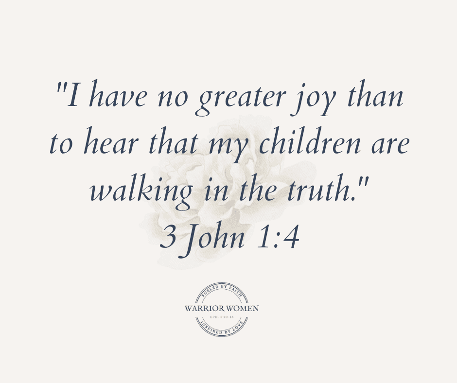 Cream image with faded cream flower in background with 3 John 1:4 scripture written over.